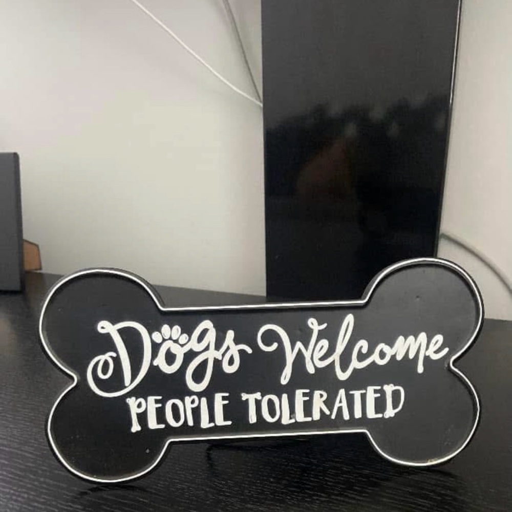 Black Dog Bone Sign - "Dogs Welcome, People Tolerated"